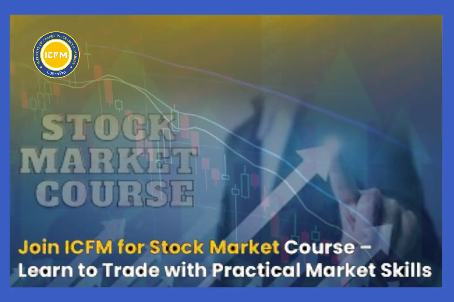 Best Stock Market Course in India – ICFM Institute,  Live Stock Market Training Online – Learn Trading,  "Technical Analysis Course – Master Chart Patterns"  "Stock Trading Certification – Get Certified Today"