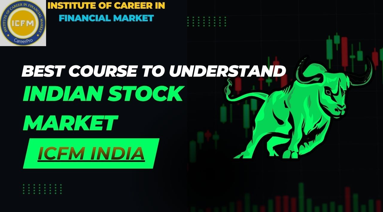 Join the  Best Course to Understand Indian Stock Market 2025 – ICFM India!!