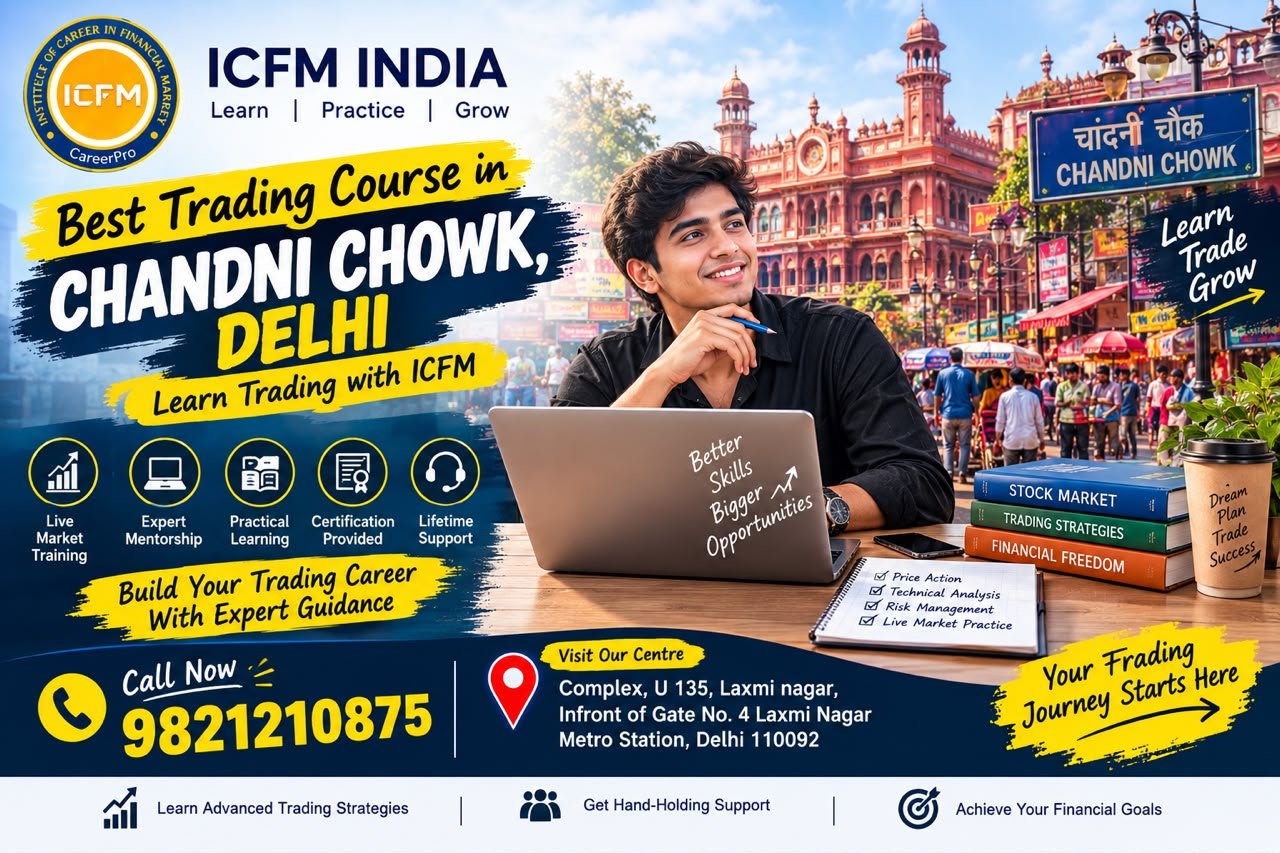 Best Trading Course in Chandni Chowk – Practical Stock Market Training at ICFM